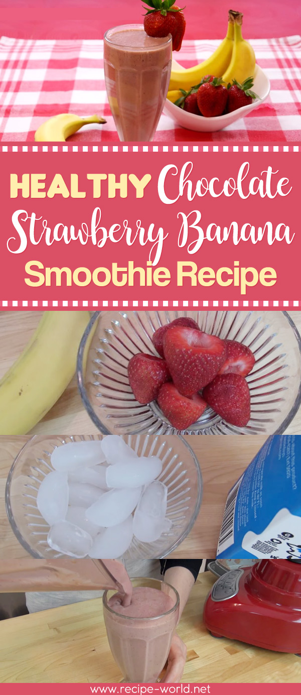 Healthy Chocolate Strawberry Banana Smoothie Recipe