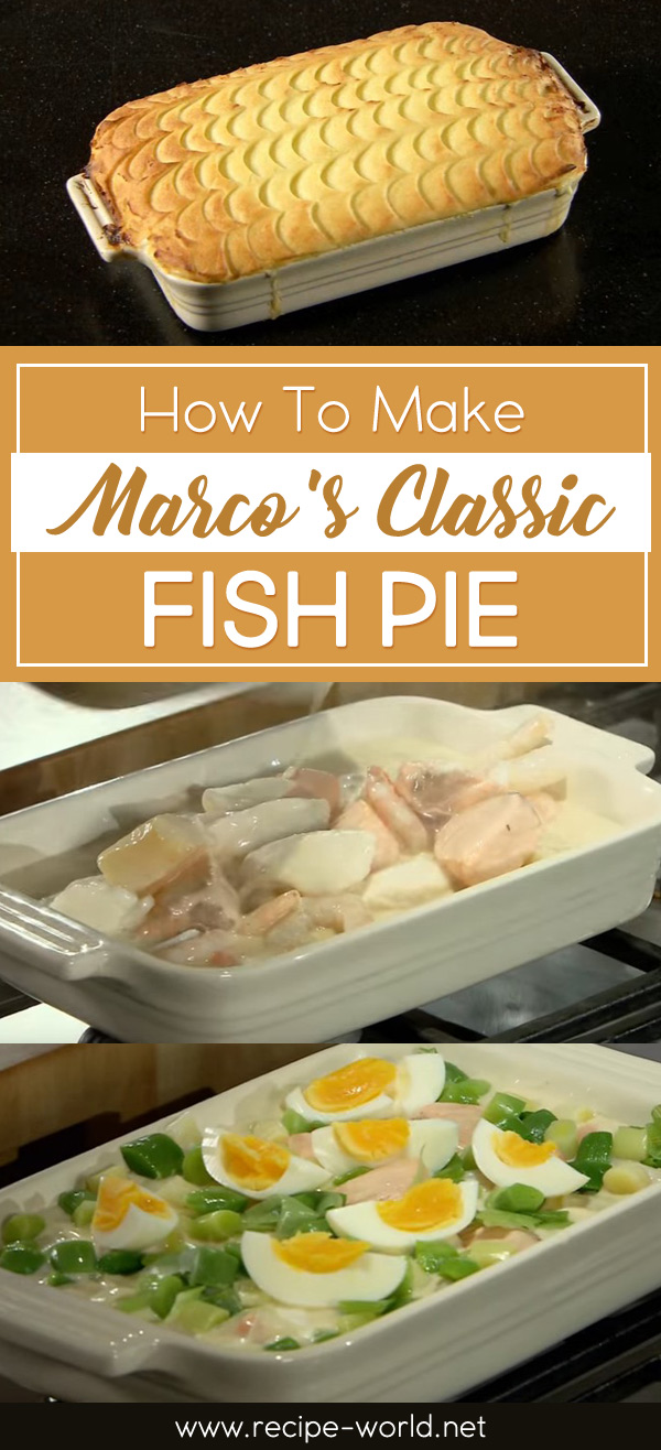 How To Make Marco's Classic Fish Pie