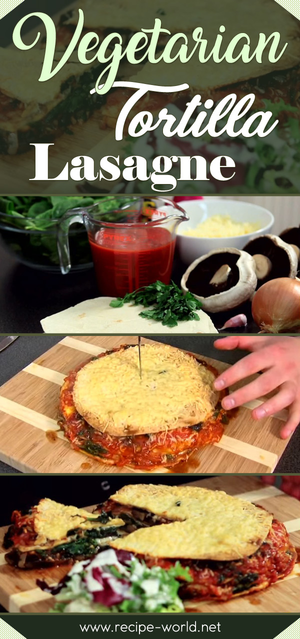 Vegetarian Tortilla Lasagne Recipe