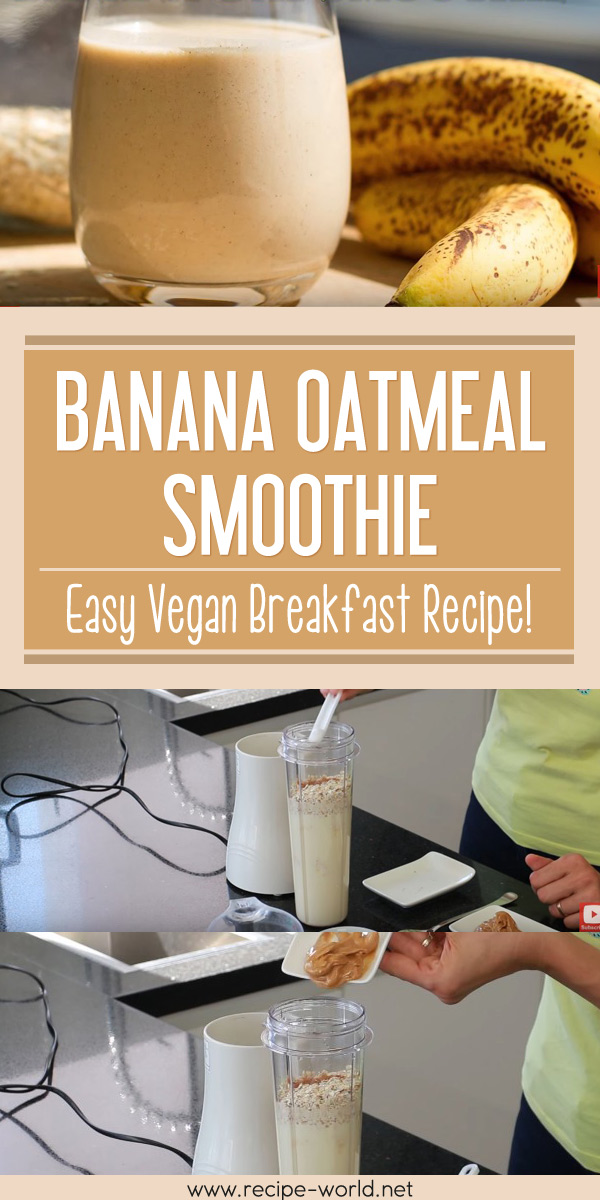 Banana Oatmeal Smoothie - Easy Vegan Breakfast Recipe!