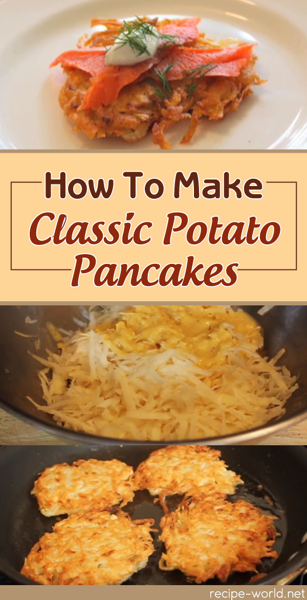 How To Make Classic Potato Pancakes