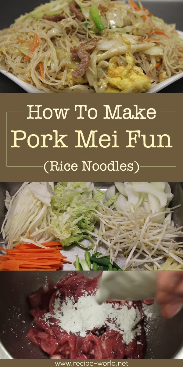 How To Make Pork Mei Fun (Rice Noodles)