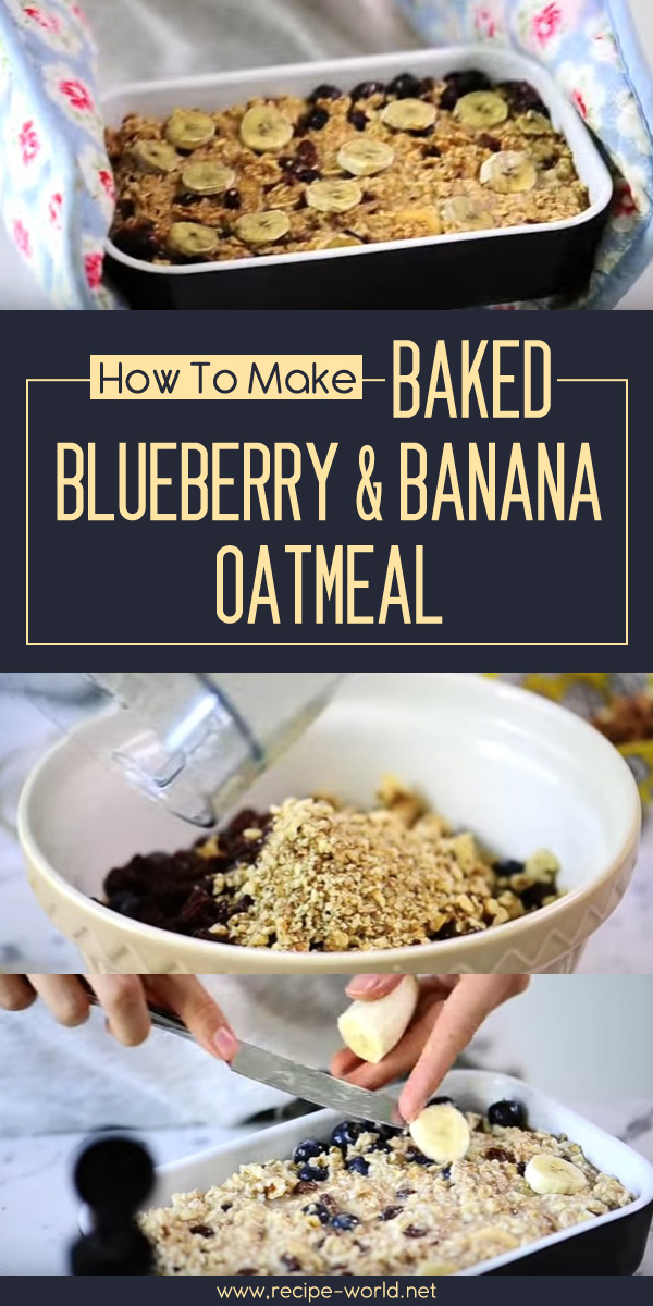 Baked Blueberry & Banana Oatmeal