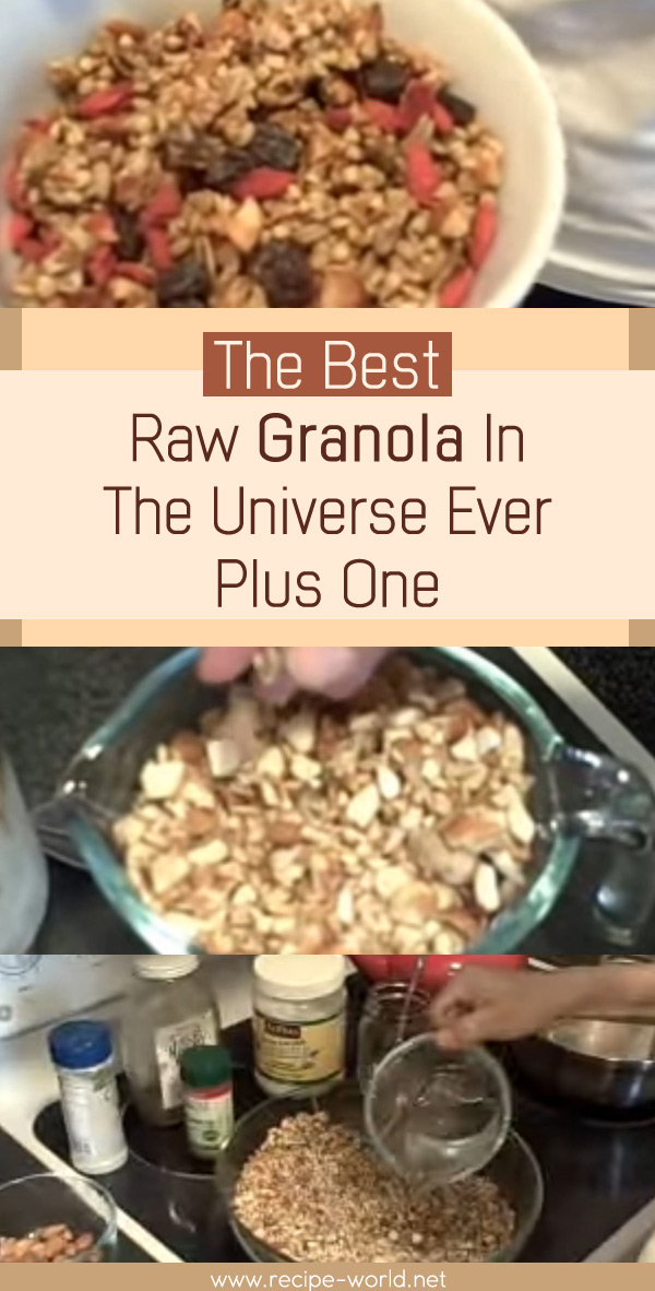 The Best Raw Granola In The Universe Ever Plus One