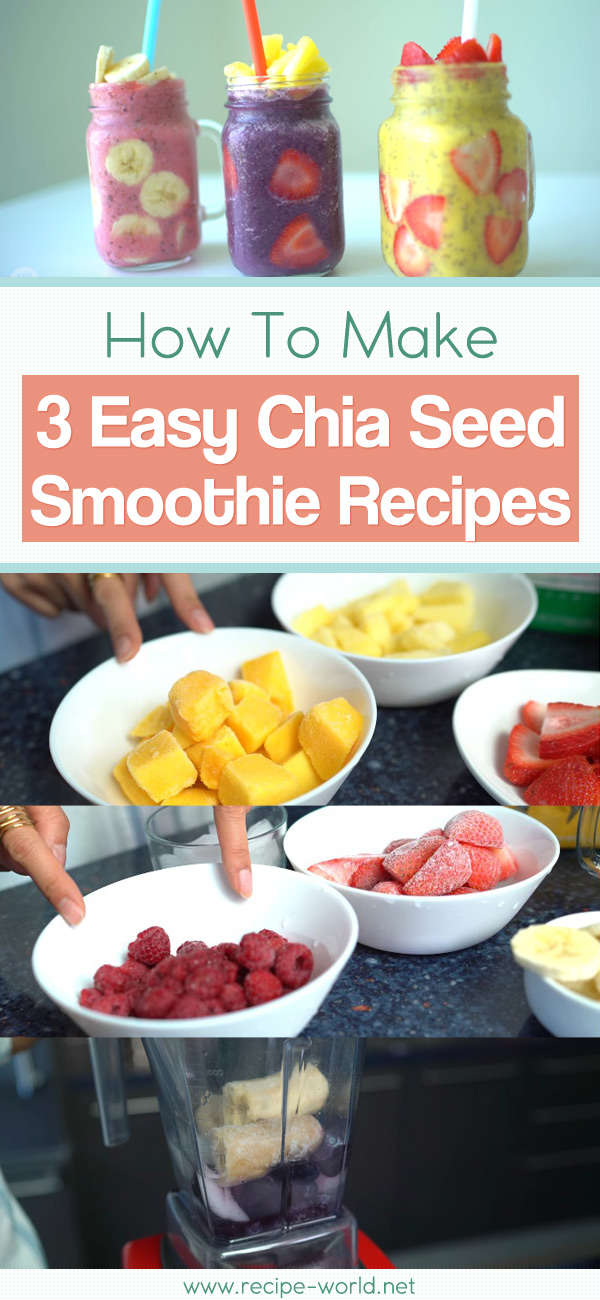 How To Make 3 Easy Chia Seed Smoothie Recipes