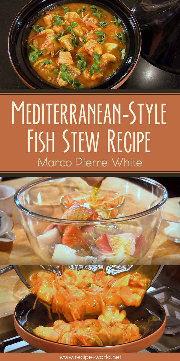 Mediterranean-Style Fish Stew Recipe - Marco Pierre White