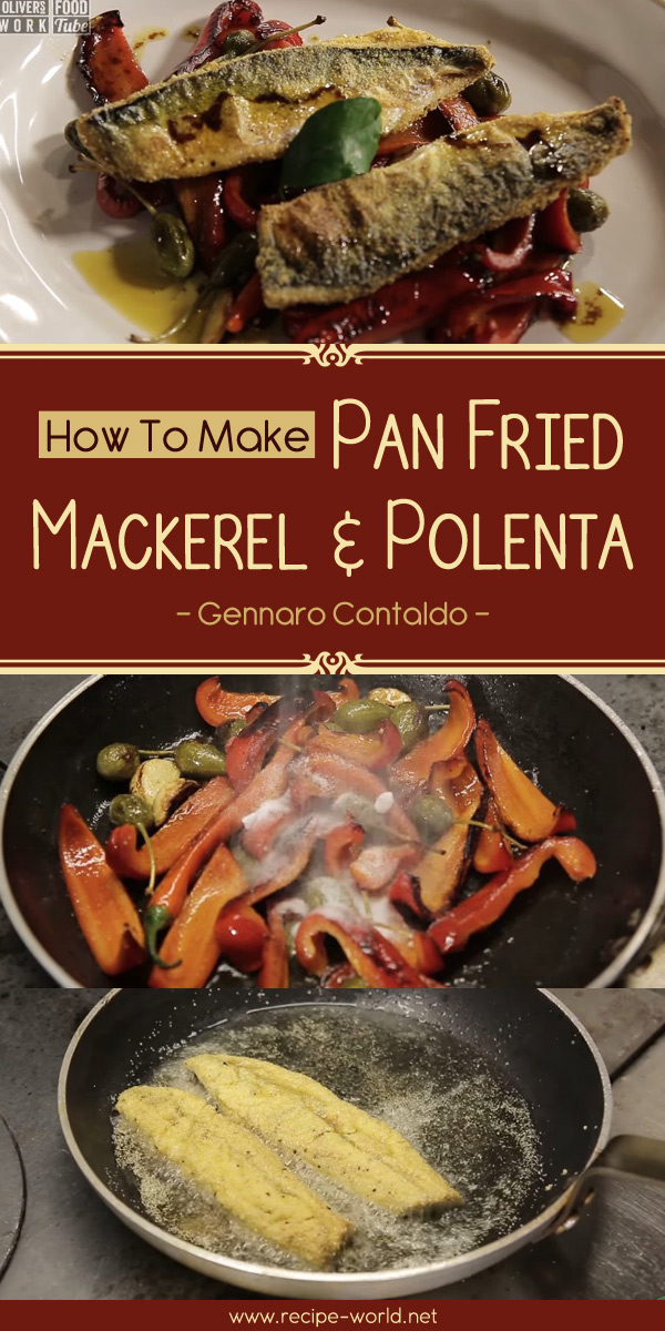 Pan Fried Mackerel & Polenta - Gennaro Contaldo