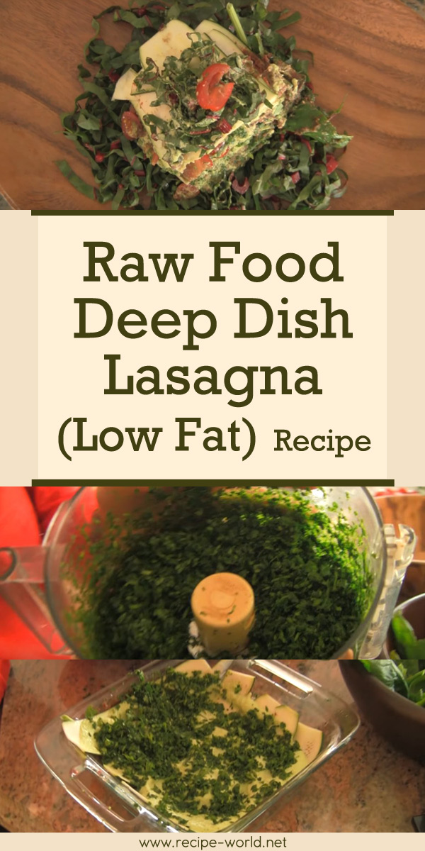 Raw Food Deep Dish Lasagna (Low Fat)