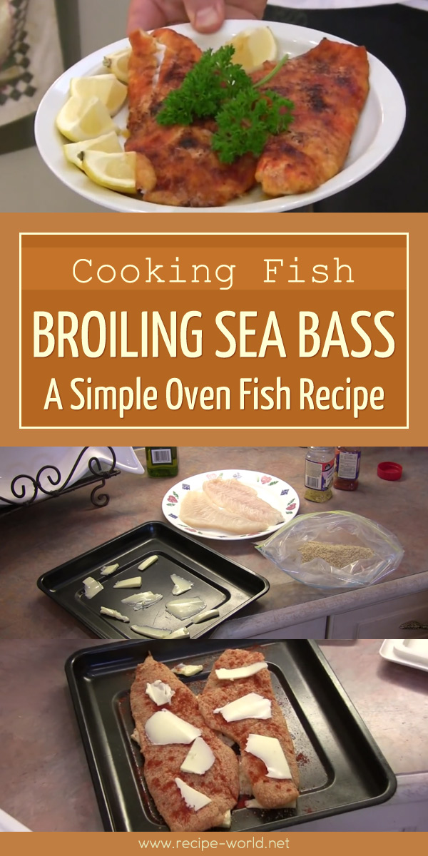 Cooking Fish - Broiling Sea Bass - A Simple Oven Fish Recipe