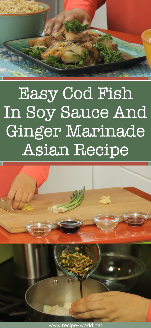 Easy Cod Fish In Soy Sauce And Ginger Marinade Asian Recipe