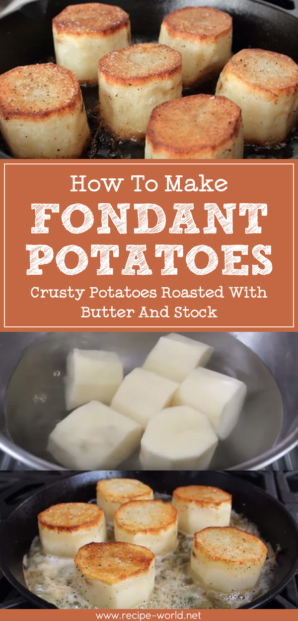 Fondant Potatoes - Crusty Potatoes Roasted With Butter And Stock