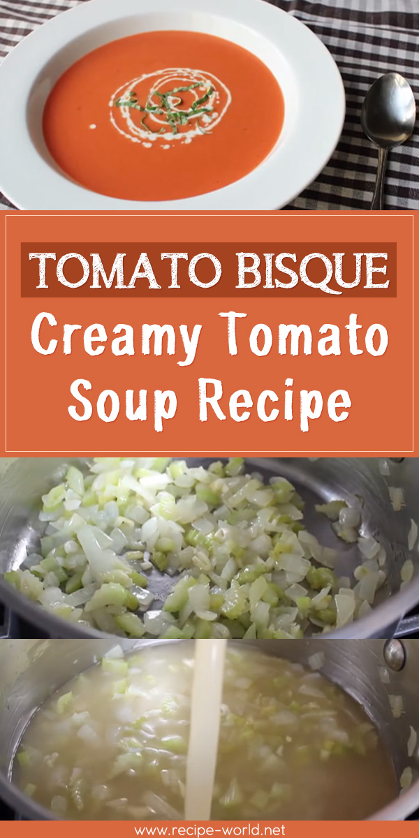 Tomato Bisque - Creamy Tomato Soup Recipe