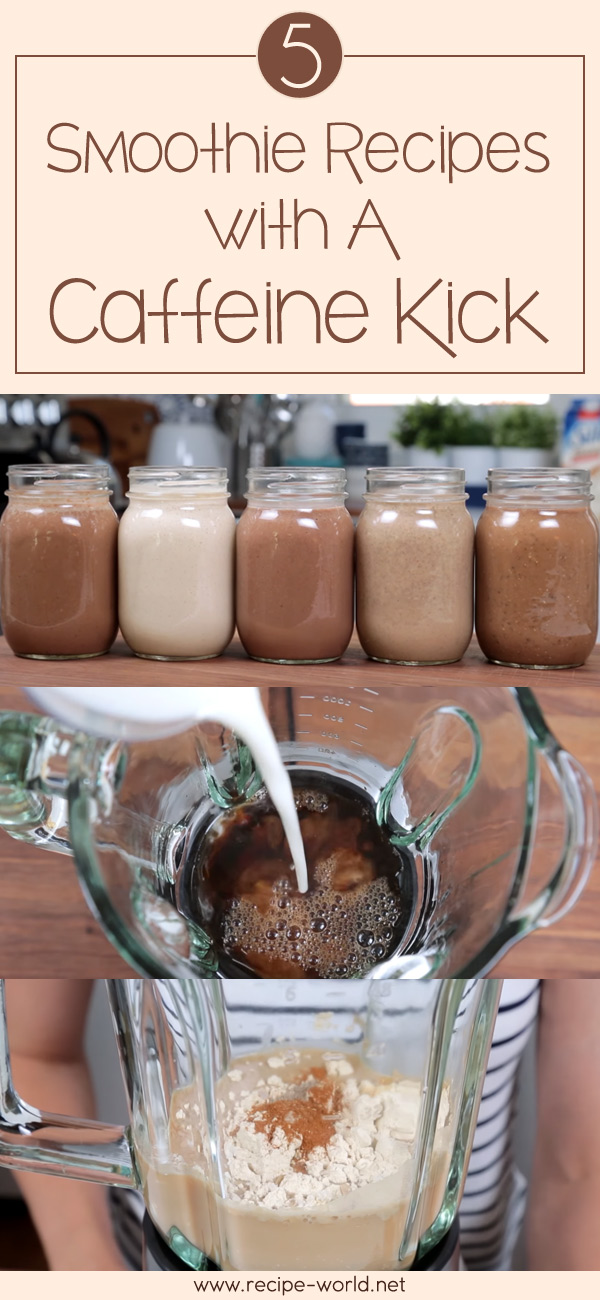 5 Smoothie Recipes With A Caffeine Kick