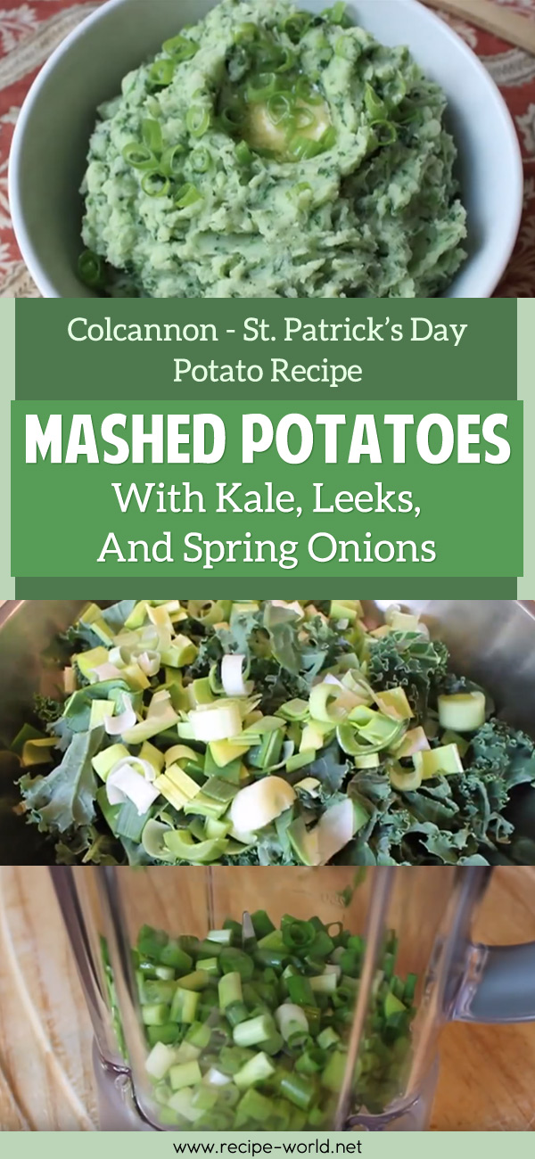 Colcannon - St. Patrick's Day Potato Recipe - Mashed Potatoes With Kale, Leeks, And Spring Onions