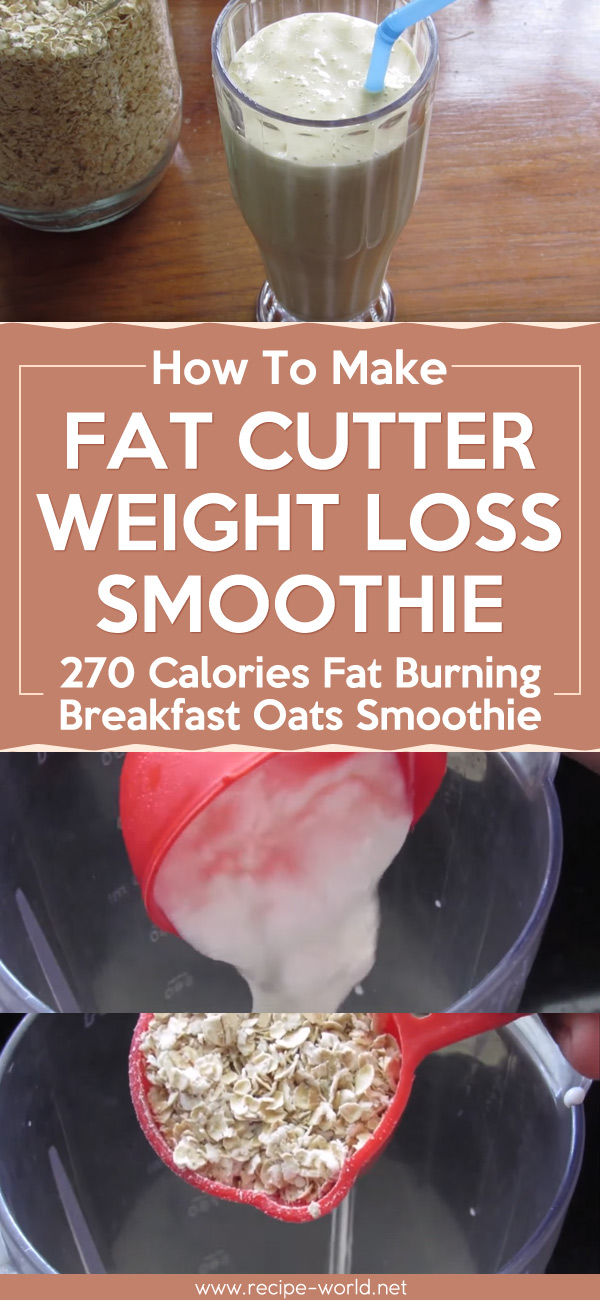 Fat Cutter Weight Loss Smoothie - 270 Calories Fat Burning Breakfast Oats Smoothie