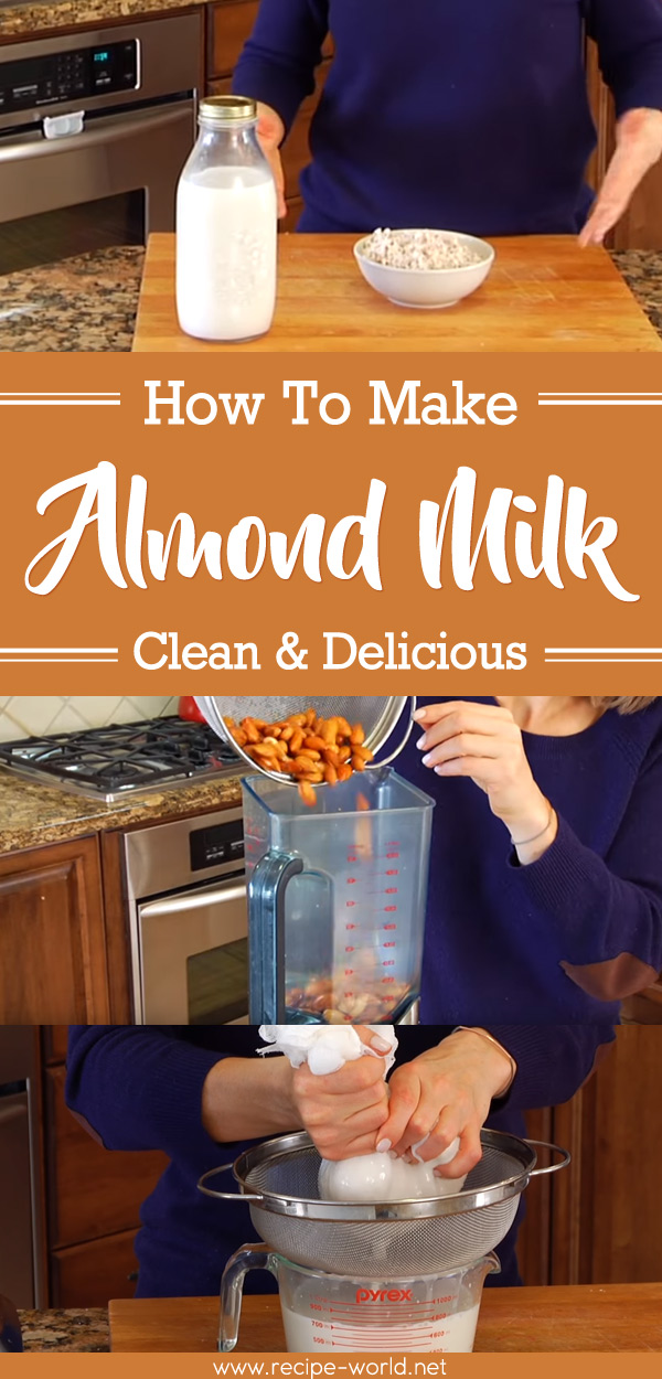 How To Make Almond Milk - Clean & Delicious