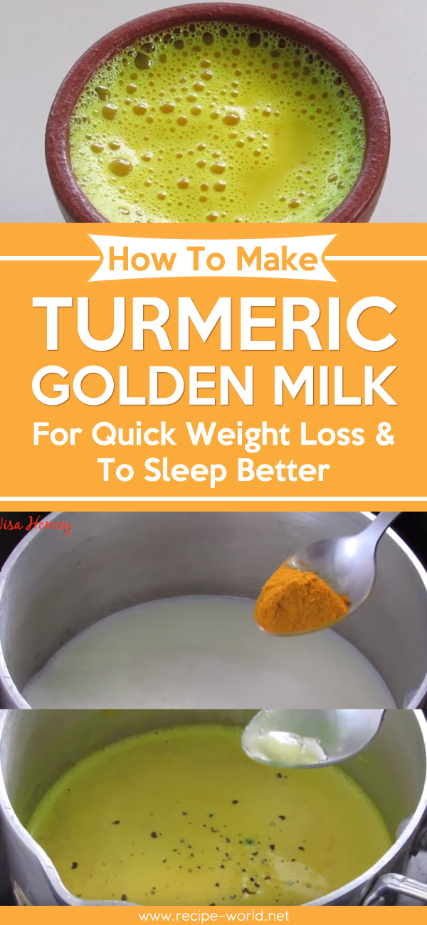 How To Make Turmeric Golden Milk - For Quick Weight Loss & To Sleep Better