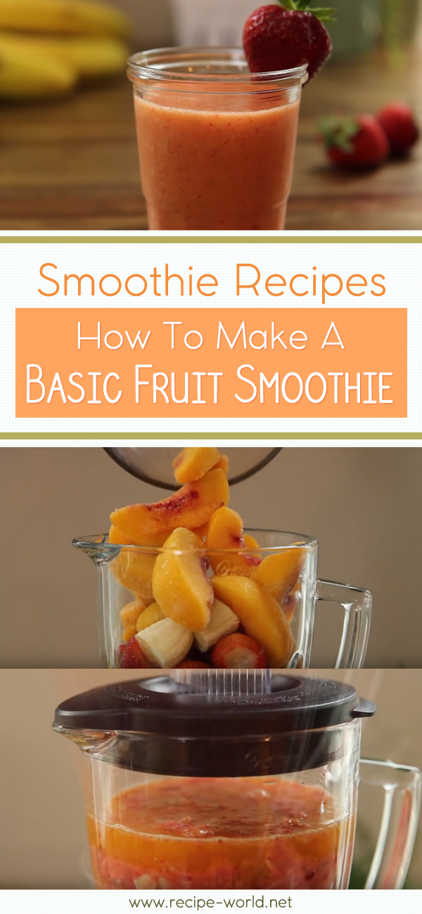 Smoothie Recipes - How To Make A Basic Fruit Smoothie
