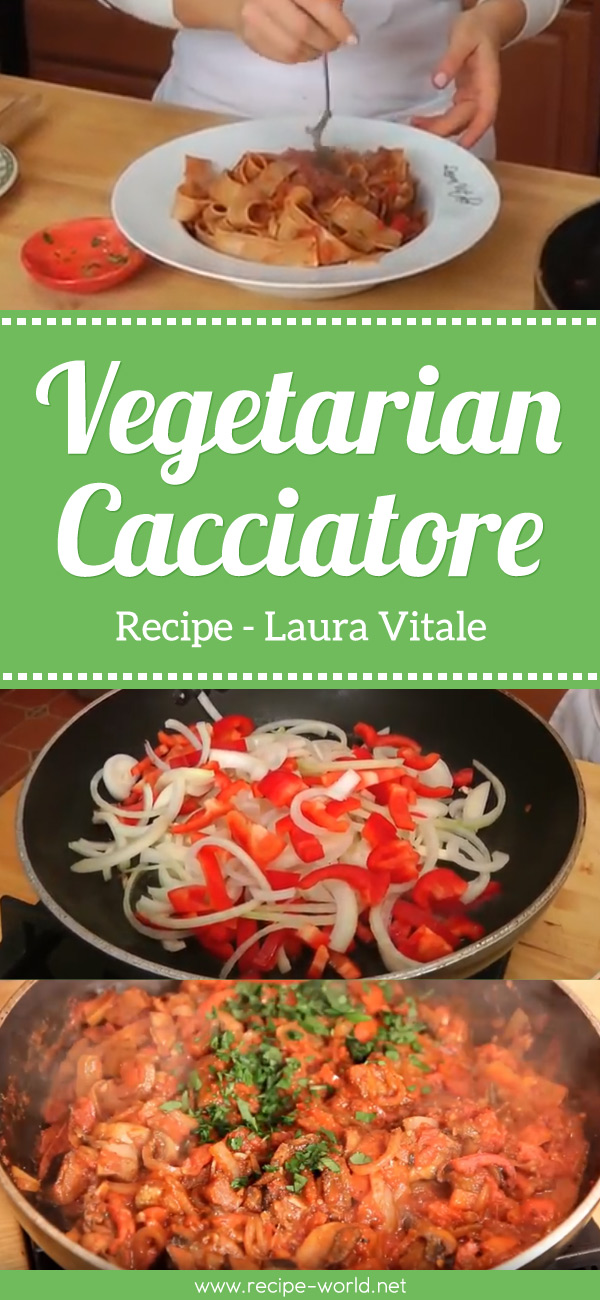 Vegetarian Cacciatore Recipe - Laura Vitale