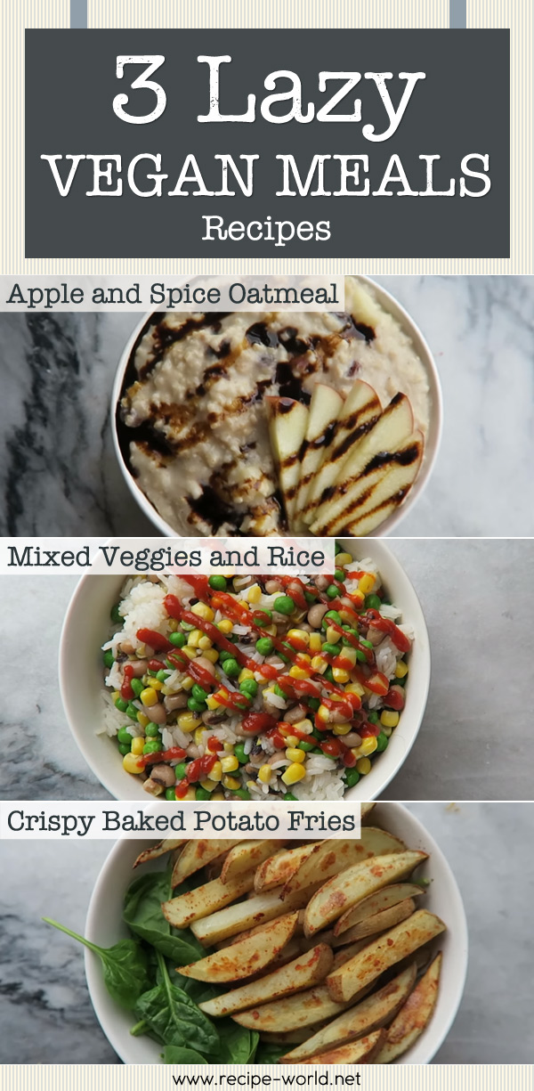 3 Lazy Vegan Meals Recipes