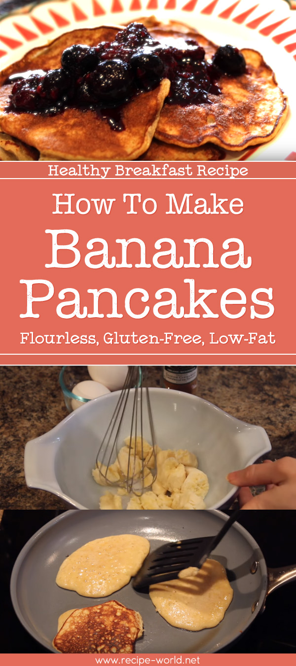 Healthy Breakfast Recipe - How To Make Banana Pancakes - Flourless, Gluten-Free, Low-Fat