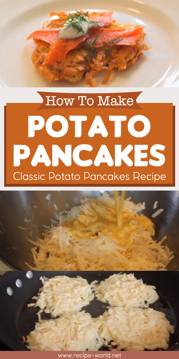 How To Make Potato Pancakes - Classic Potato Pancakes Recipe