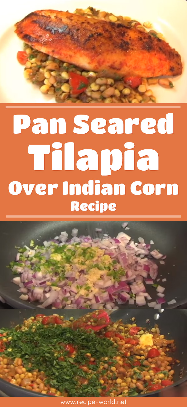 Pan Seared Tilapia Over Indian Corn Recipe