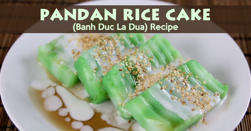Recipe World Pandan Rice Cake - Banh Duc La Dua (Recipe) - Recipe World