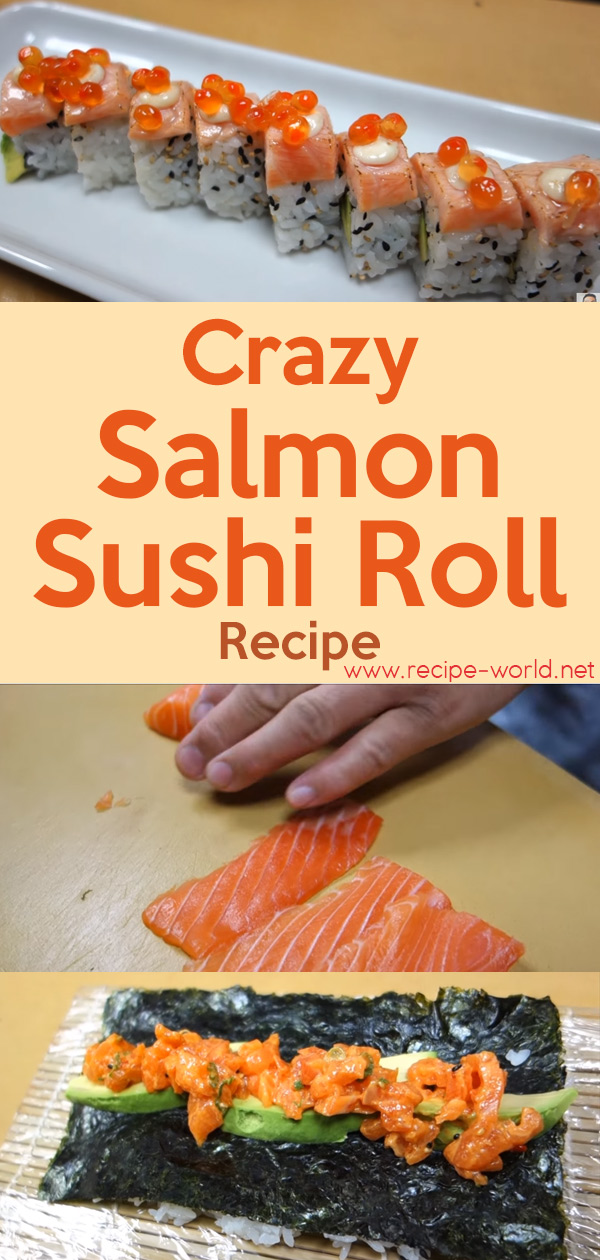 Crazy Salmon Sushi Roll