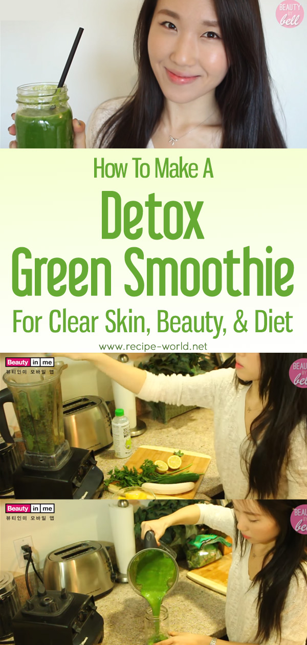 Detox Green Smoothie For Clear Skin, Beauty, & Diet 