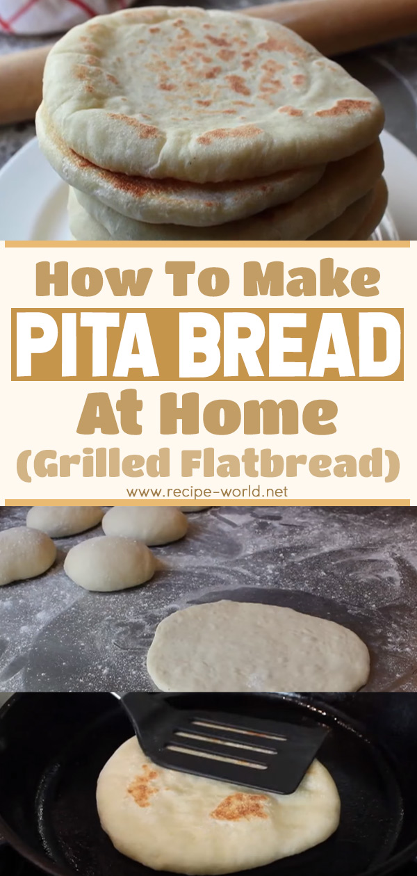 How To Make Pita Bread At Home - Grilled Flatbread