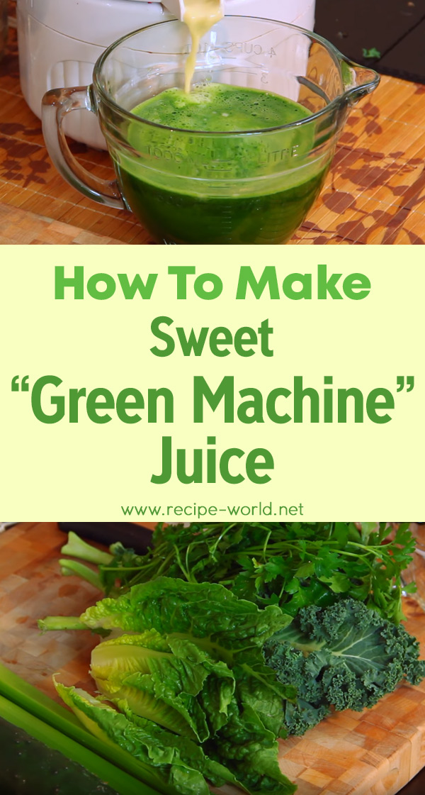 How To Make Sweet Green Machine Juice
