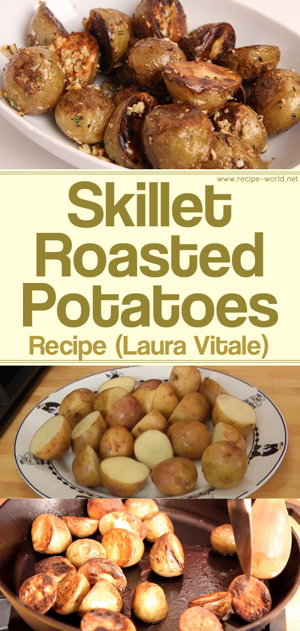 Skillet Roasted Potatoes Recipe - Laura Vitale