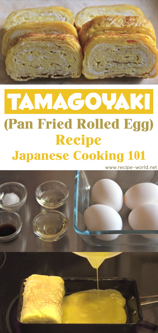 Tamagoyaki (Pan Fried Rolled Egg) Recipe - Japanese Cooking 101