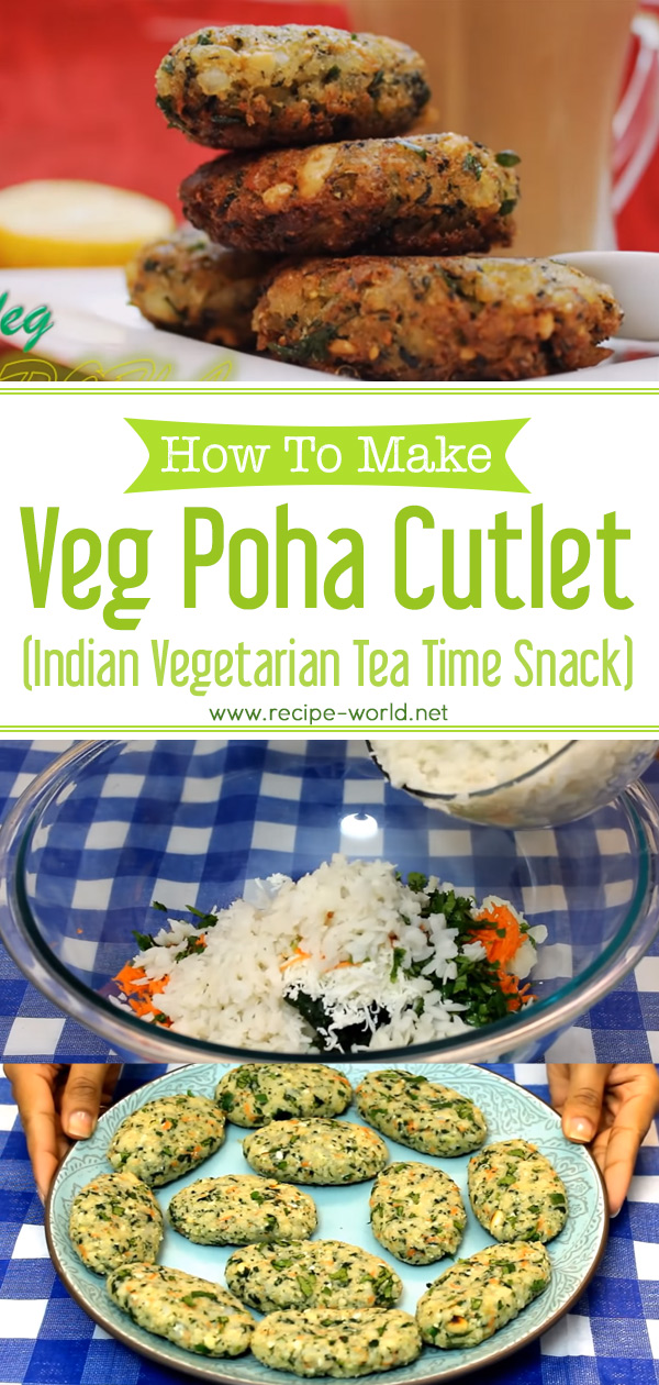 Veg Poha Cutlet Recipe (Indian Vegetarian Tea Time Snack)
