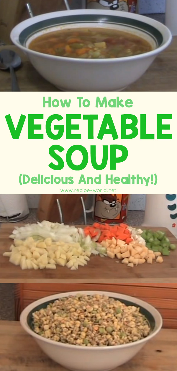 Vegetable Soup (Delicious And Healthy!)