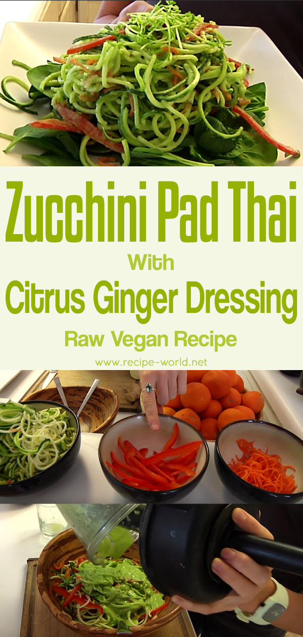 Zucchini Pad Thai With Citrus Ginger Dressing - Raw Vegan Recipe