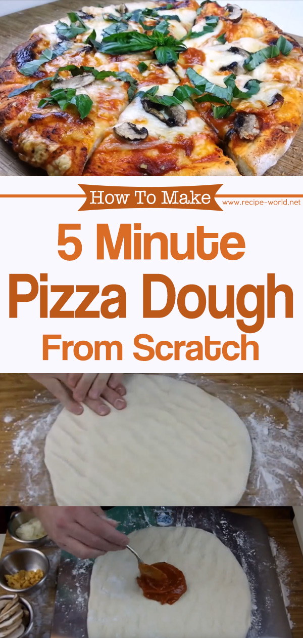 5 Minute Pizza Dough From Scratch