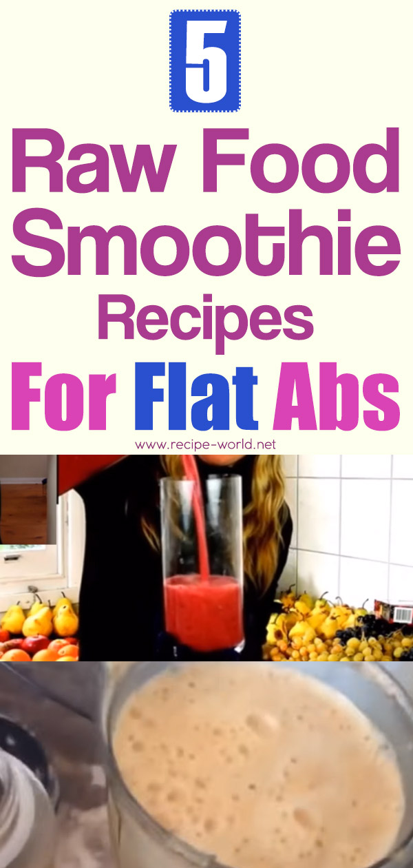 5 Raw Food Smoothie Recipes For Flat Abs