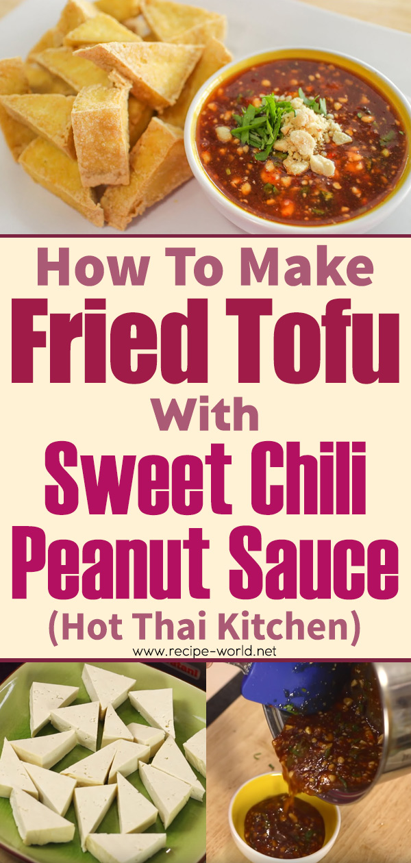 Fried Tofu With Sweet Chili Peanut Sauce - Hot Thai Kitchen