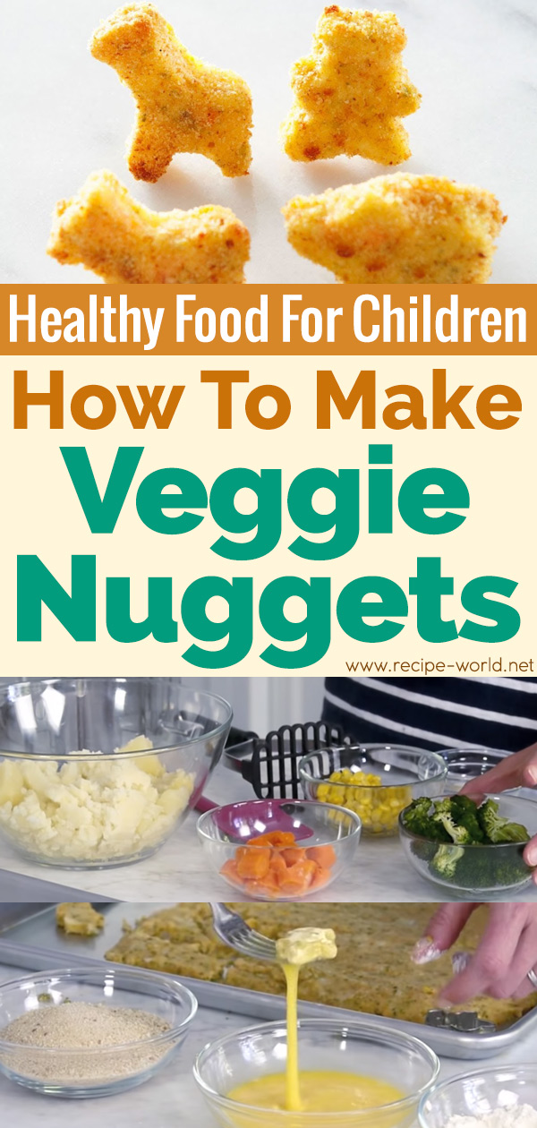 Healthy Food For Children, How To Make Veggie Nuggets 