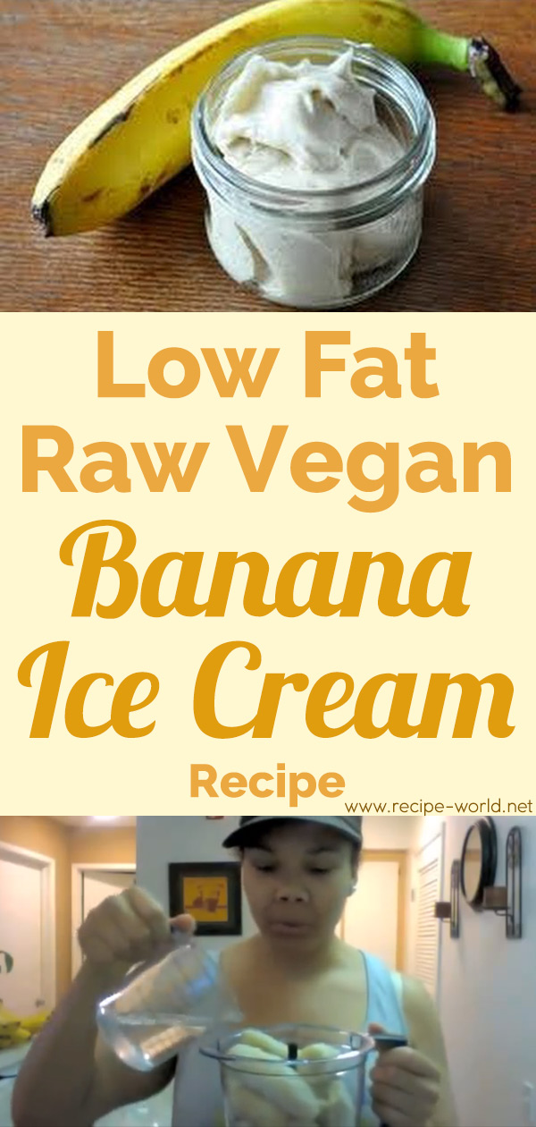Low Fat Raw Vegan Banana Ice Cream