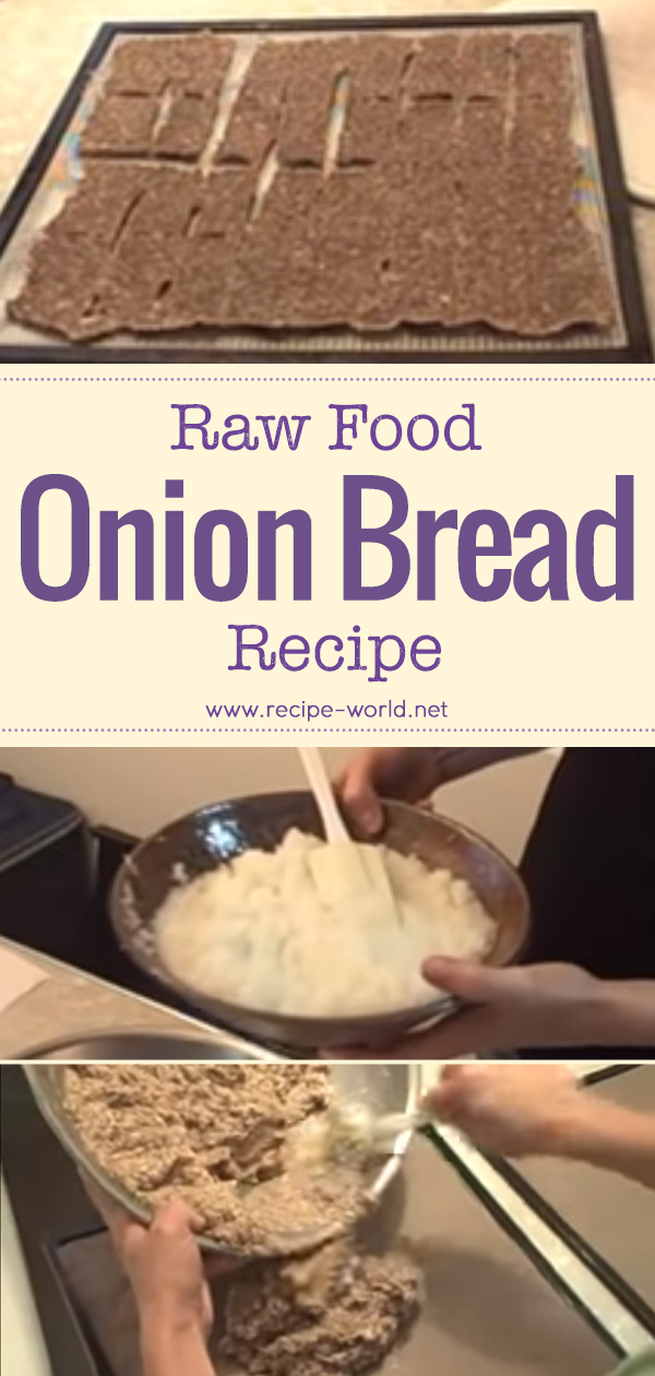 Raw Food Onion Bread Recipe