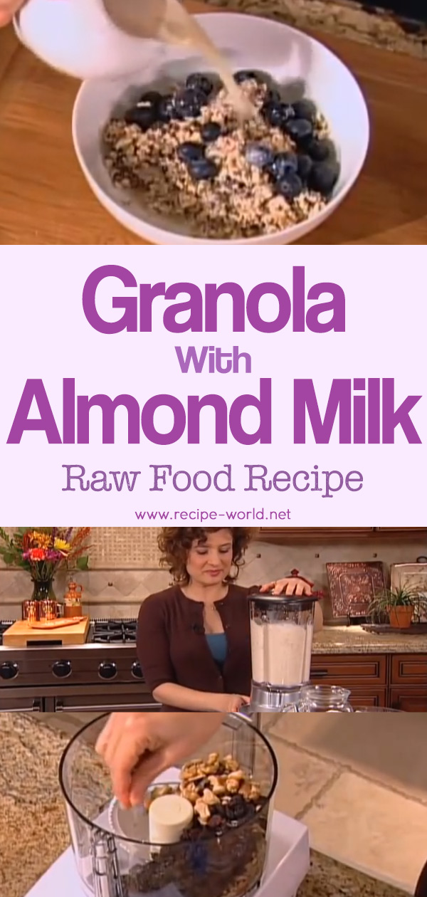 Raw Food Recipe - Granola With Almond Milk