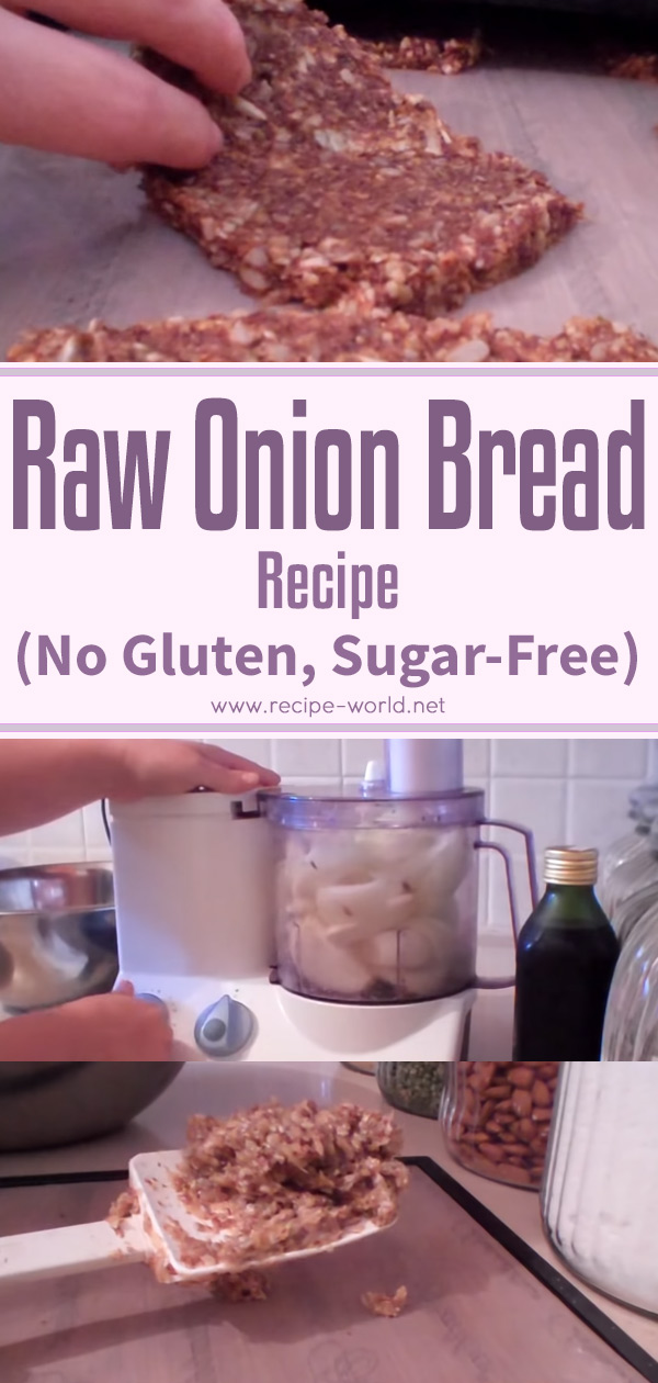 Raw Onion Bread Recipe - No Gluten Sugar Free