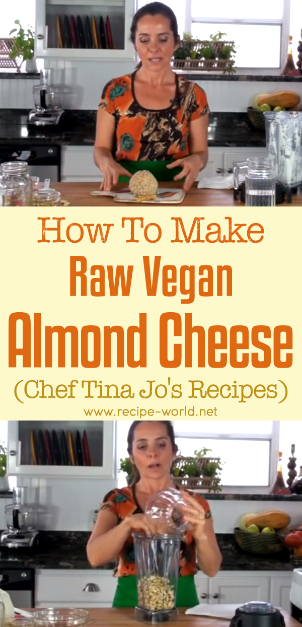 Raw Vegan Almond Cheese [Chef Tina Jo's Recipes]