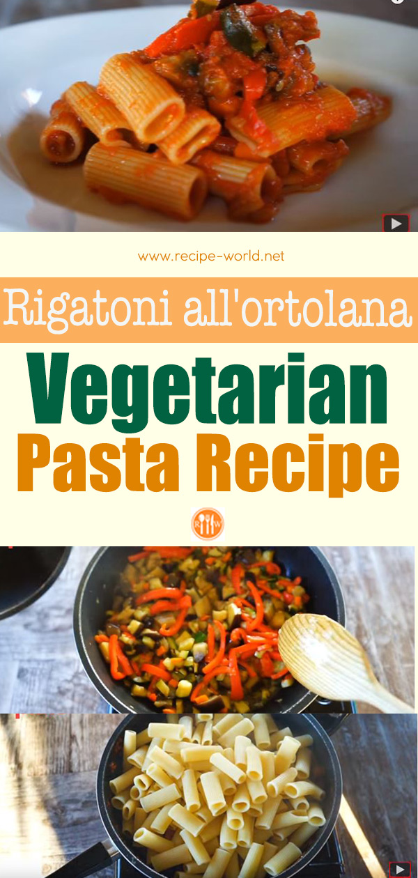Rigatoni All'Ortolana - Vegetarian Pasta Recipe