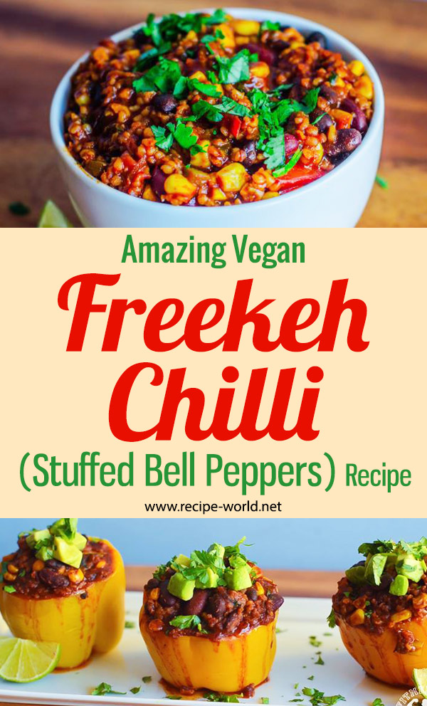 Amazing Vegan Freekeh Chili (Stuffed Bell Peppers) Recipe