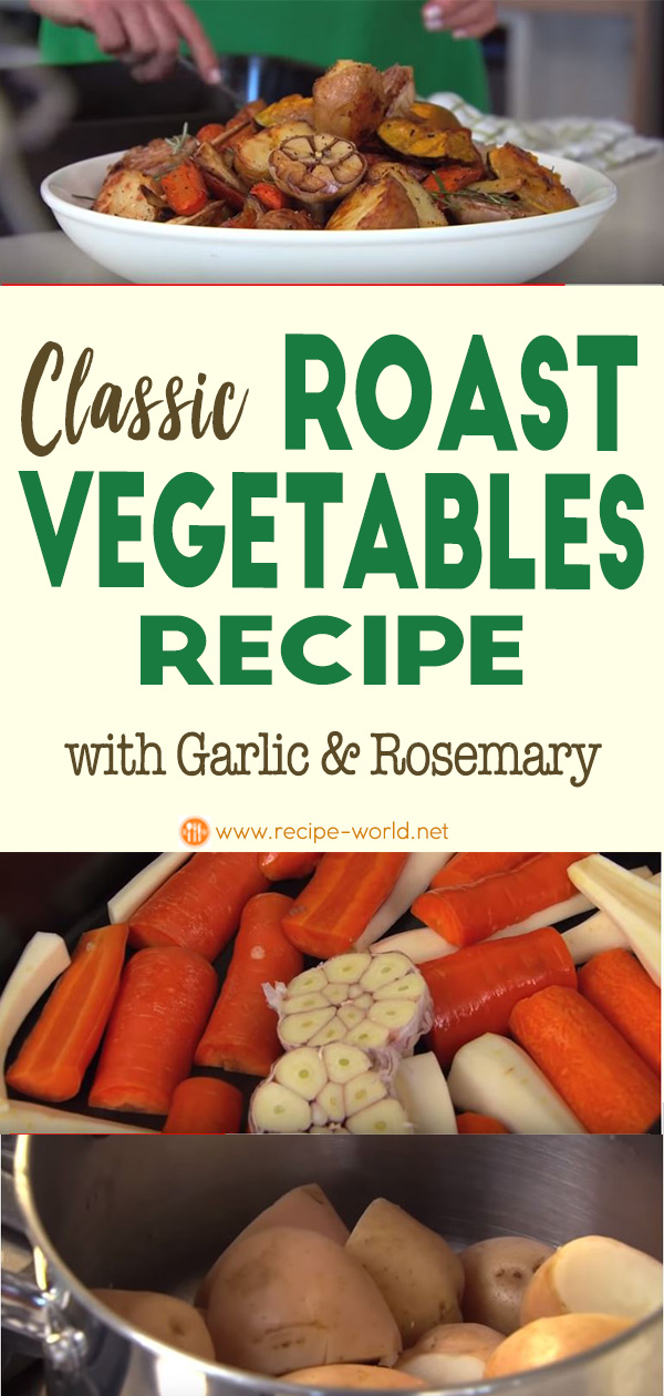 Classic Roast Vegetables Recipe With Garlic & Rosemary