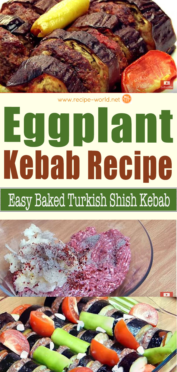 Eggplant Kebab Recipe - Easy Baked Turkish Shish Kebab